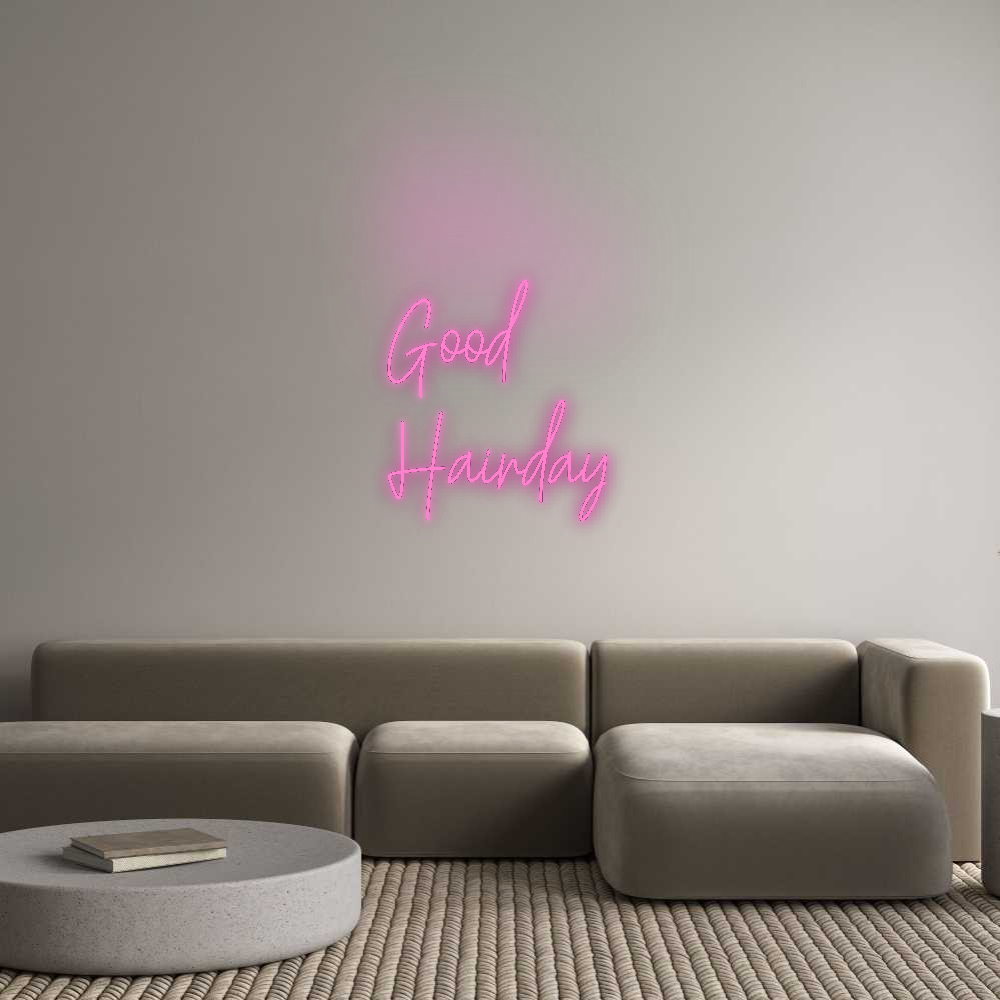 Custom Neon: Good
Hairday