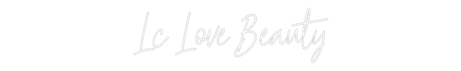 Custom Neon: Lc Love Beauty