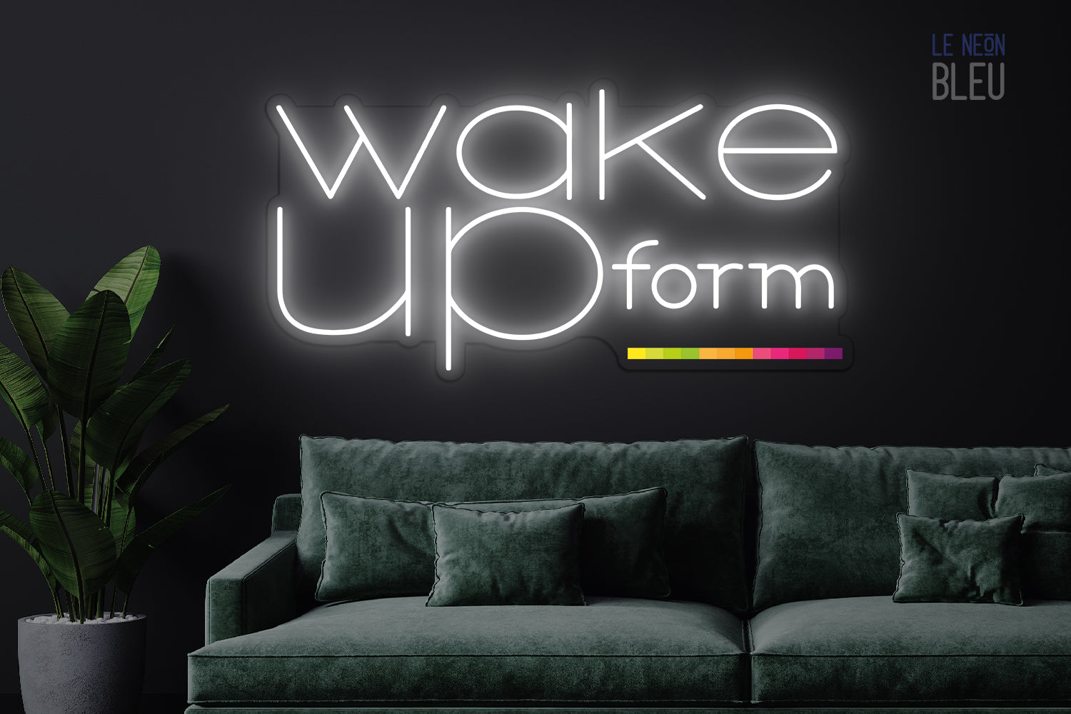 Wake Up Form - Néon LED