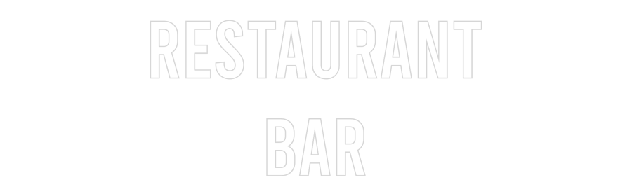 Custom Neon: RESTAURANT
BAR