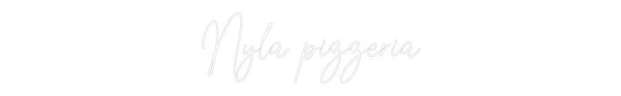 Custom Neon: Nyla pizzeria