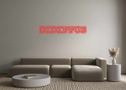 Custom Neon: DIDIPPUS