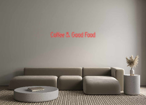 Custom Neon: Coffee & Good...