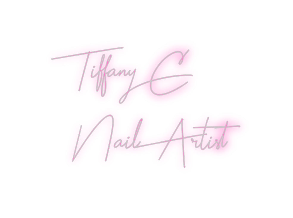 Custom Neon: Tiffany C.
...