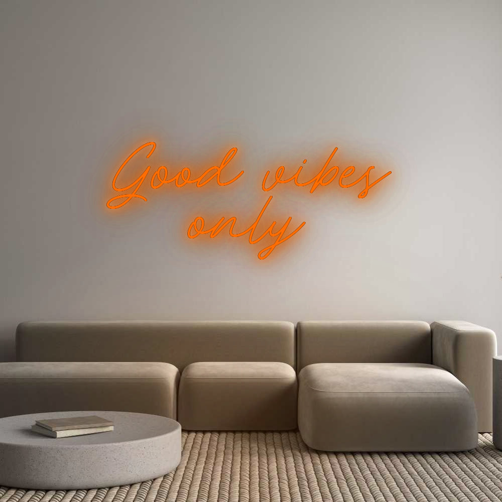 Custom Neon: Good vibes
...