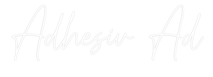 Custom Neon: Adhesiv Ad
