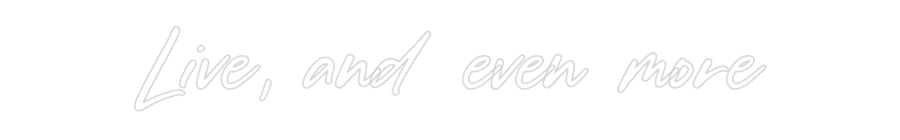 Custom Neon: Live, and eve...
