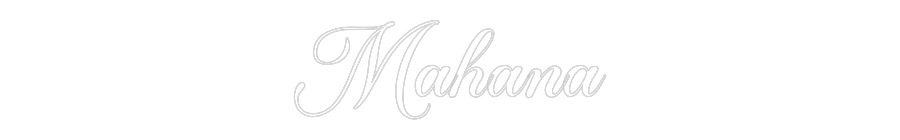 Custom Neon: Mahana