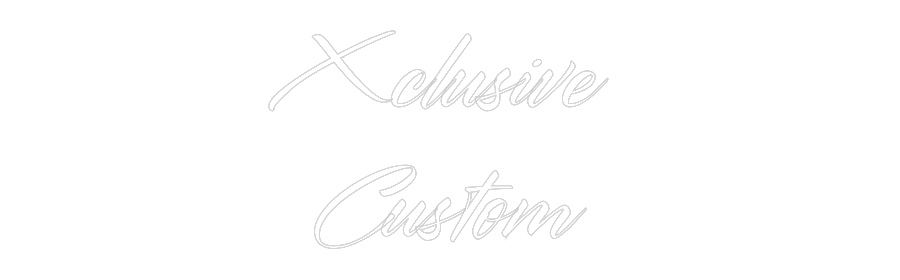 Custom Neon: Xclusive 
Cu...