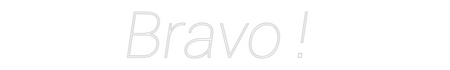 Custom Neon: Bravo !