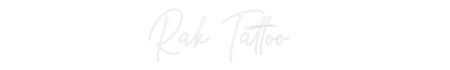 Custom Neon: Rak Tattoo