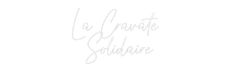 Custom Neon: La Cravate
 ...