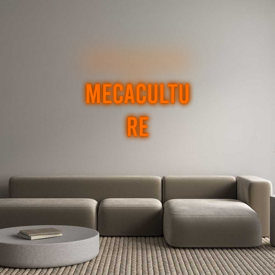 Custom Neon: MECACULTU
RE