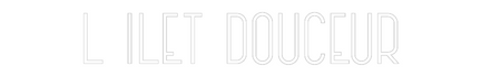 Custom Neon: L ILET DOUCEUR
