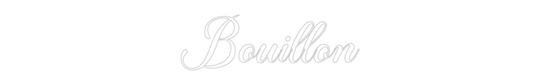 Custom Neon: Bouillon