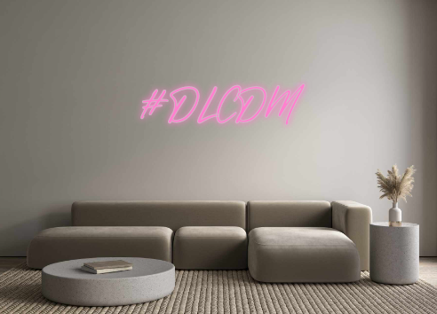 Custom Neon: #DLCDM