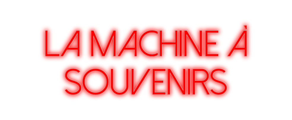 Custom Neon: La machine à
...