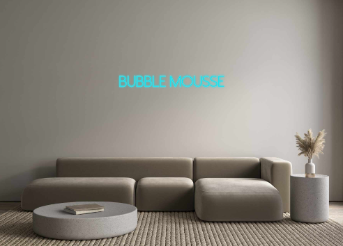 Custom Neon: Bubble Mousse