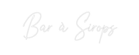 Custom Neon: Bar à Sirops