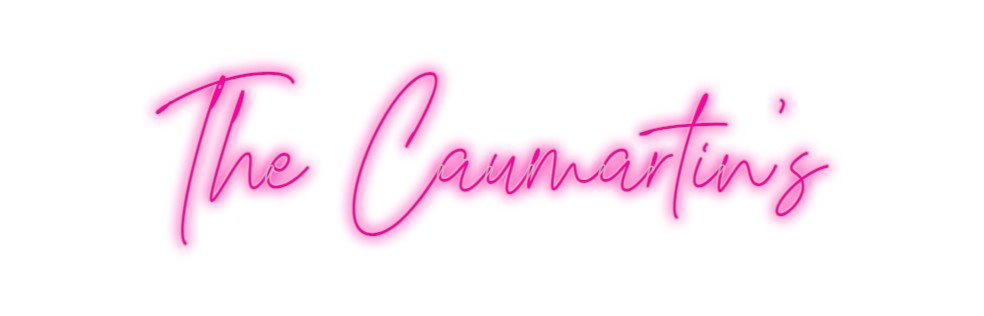 Custom Neon: The Caumartin's