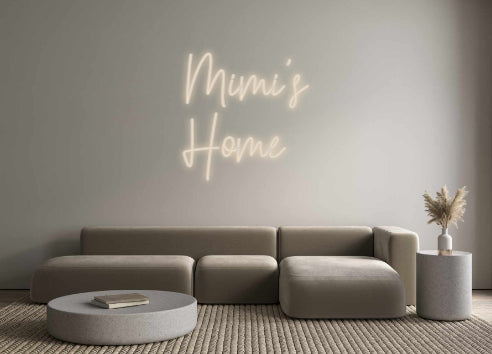 Custom Neon: Mimi's
Home