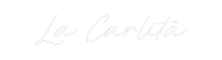 Custom Neon: La Carlita