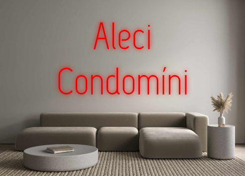 Custom Neon: Aleci
Condom...