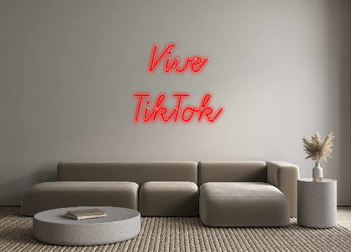 Custom Neon: Vive
TikTok