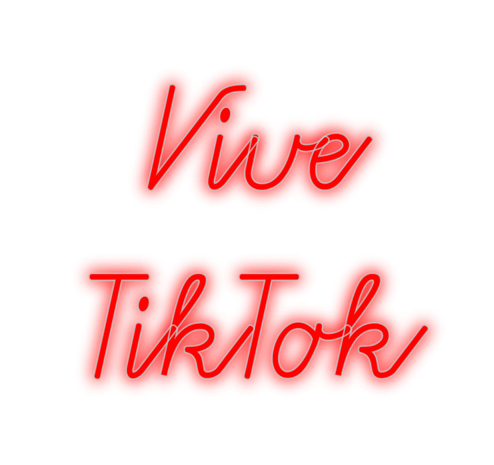 Custom Neon: Vive
TikTok