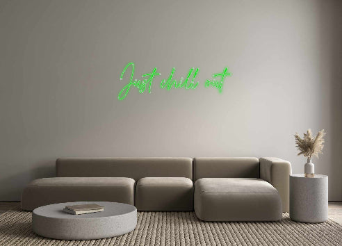 Custom Neon: Just chill out