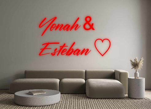 Custom Neon: Yonah &
Este...