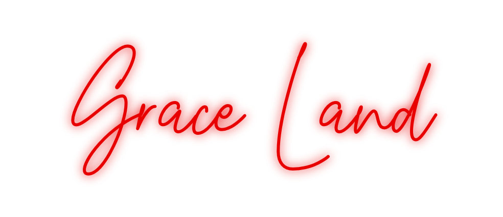 Custom Neon: Grace Land