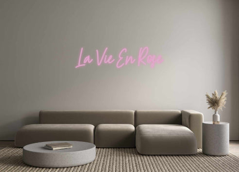 Custom Neon: La Vie En Rose