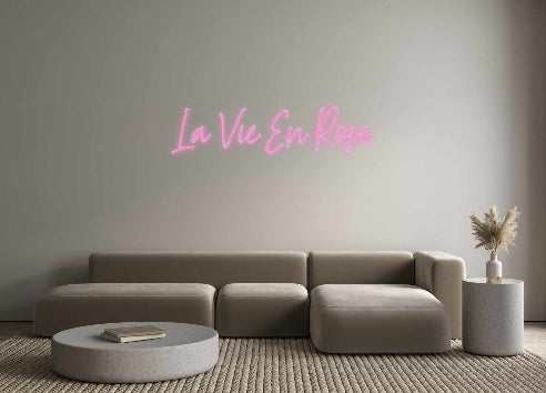 Custom Neon: La Vie En Rose