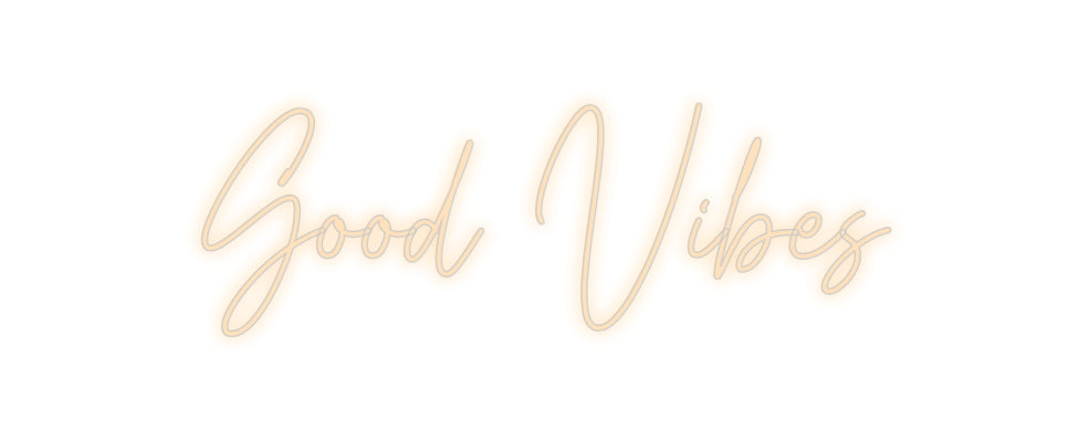 Custom Neon: Good Vibes