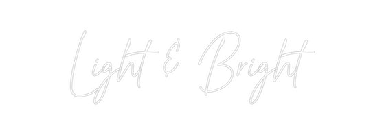 Custom Neon: Light & Bright