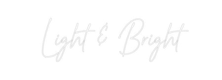 Custom Neon: Light & Bright