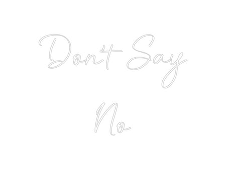 Custom Neon: Don’t Say 
 ...