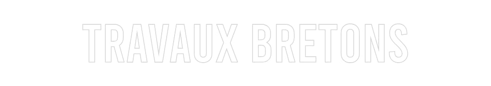 Custom Neon: Travaux Bretons