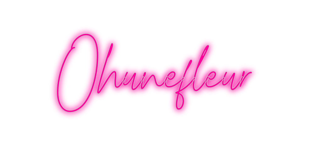 Custom Neon: Ohunefleur