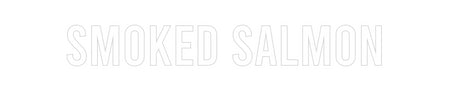 Custom Neon: SMOKED SALMON