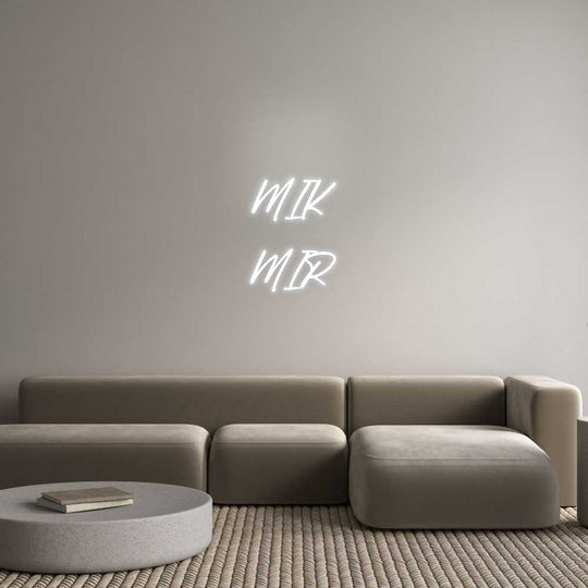 Custom Neon: MIK
MIR