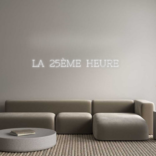 Custom Neon: LA 25ÈME HEURE