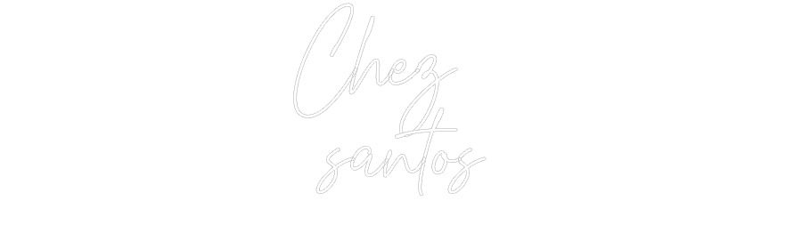 Custom Neon: Chez 
santos