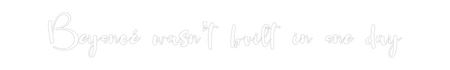 Custom Neon: Beyoncé wasn’...