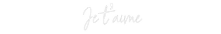 Custom Neon:  Je t’aime