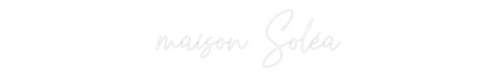 Custom Neon: maison Soléa