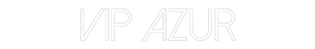 Custom Neon: VIP AZUR