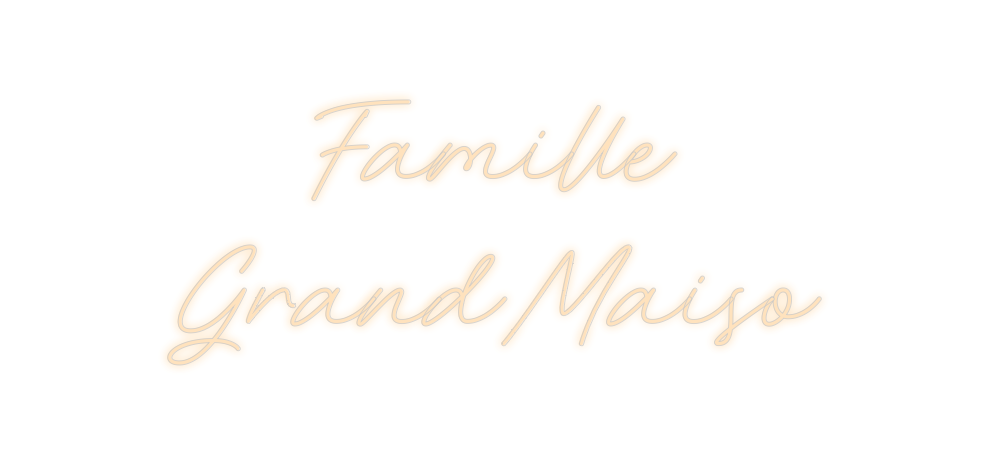 Custom Neon: Famille
Grand...