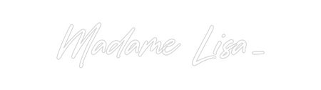 Custom Neon: Madame Lisa_